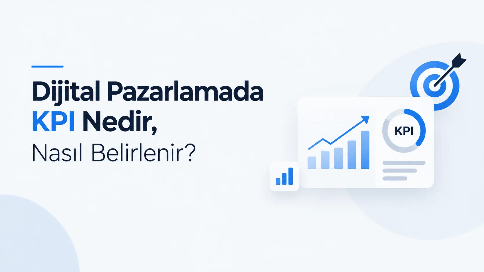 Dijital Pazarlamada KPI Nedir, Nasıl Belirlenir?