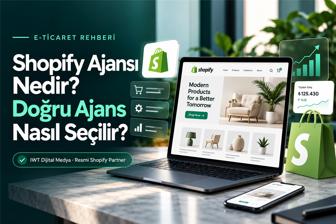 Shopify Ajansı Nedir? Doğru Ajans Nasıl Seçilir?