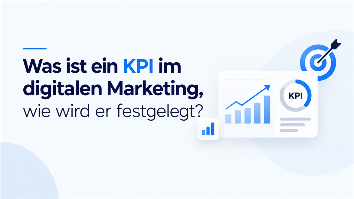 Was ist ein KPI im digitalen Marketing und wie wird er festgelegt?