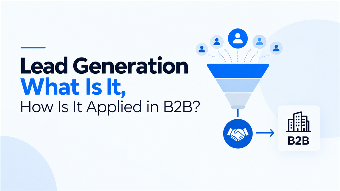 What Is Lead Generation and How Is It Applied in B2B?
